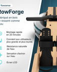 Rameur - RowForge - Bois avec résistance à l'eau